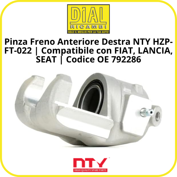 Pinza Freno Anteriore Destra NTY HZP-FT-022 | Compatibile con FIAT, LANCIA, SEAT | Codice OE 792286