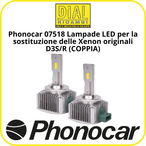 Phonocar 07518 Lampade LED per la sostituzione delle Xenon originali D3S/R (COPPIA)