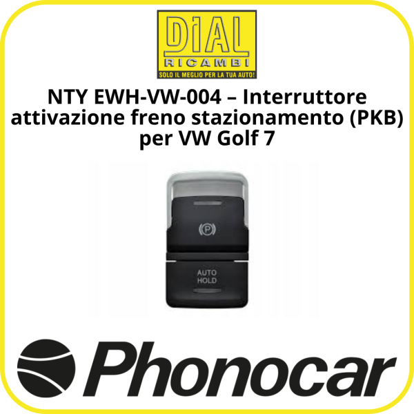 NTY EWH‑VW‑004 – Interruttore attivazione freno stazionamento (PKB) per VW Golf 7