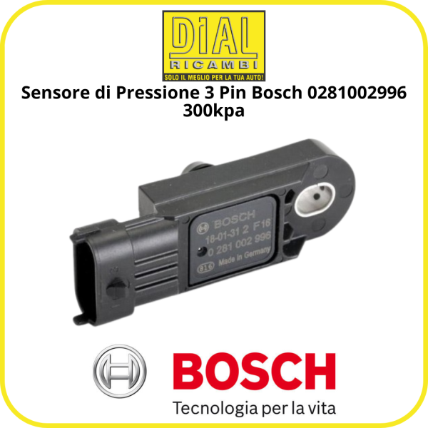 Sensore di Pressione 3 Pin Bosch 0281002996 300kpa – Ricambio Originale per Fiat, Opel, Nissan, Renault e altri