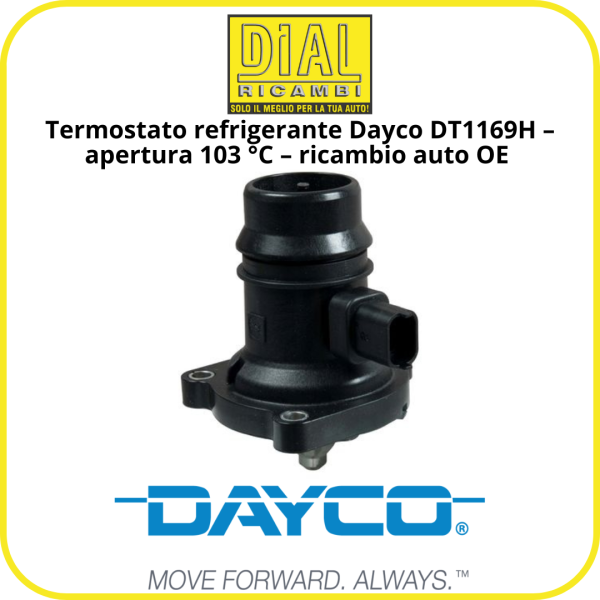 Termostato refrigerante Dayco DT1169H – apertura 103 °C – ricambio auto OE